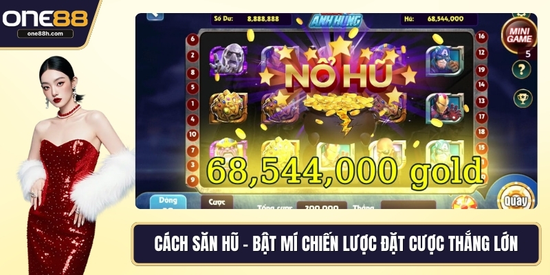 Cách săn hũ